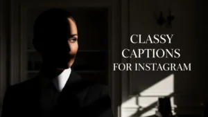Classy Captions for Instagram