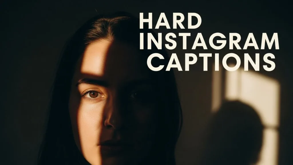 Hard Instagram Captions