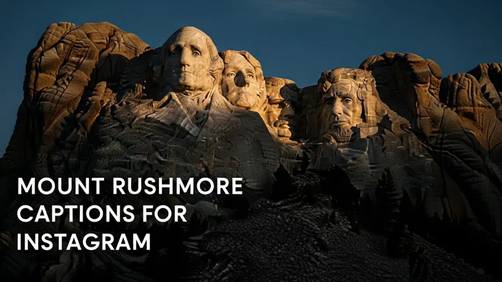 Mount Rushmore Captions for Instagram