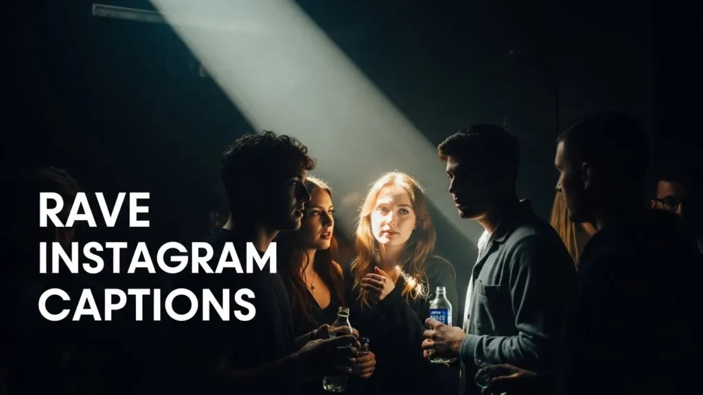 Rave Instagram Captions