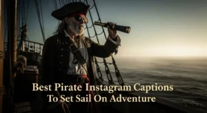 Best Pirate Instagram Captions To Set Sail On Adventure