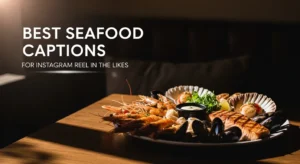 Best Seafood Captions for Instagram Reel in the Likes