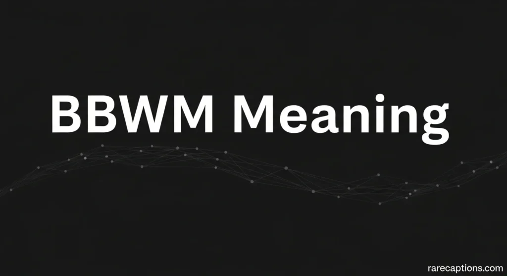 BBWM Meaning