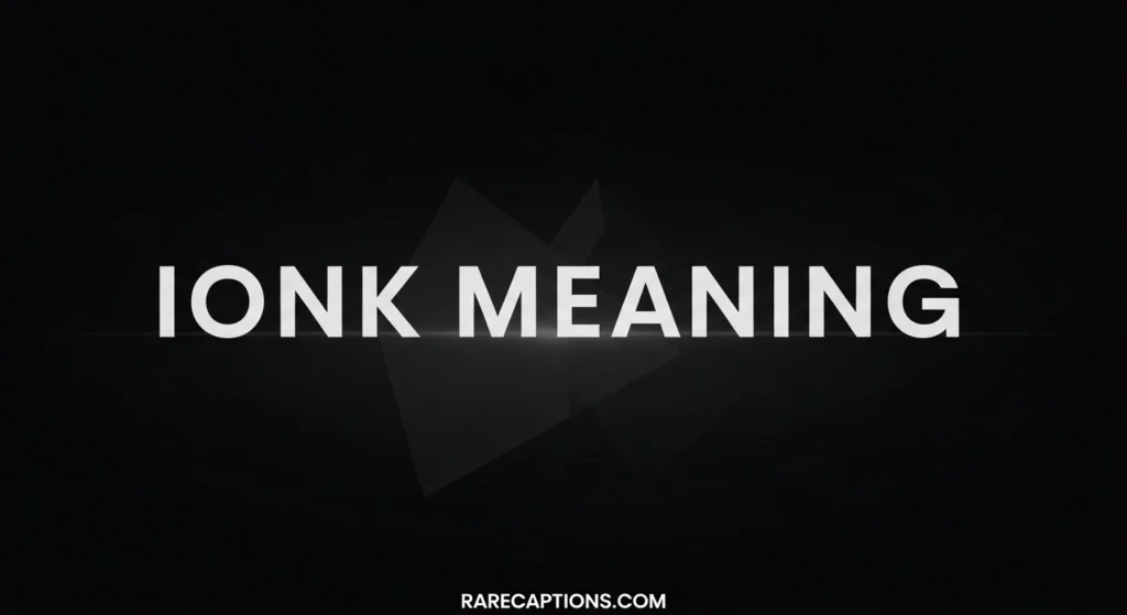 Ionk Meaning
