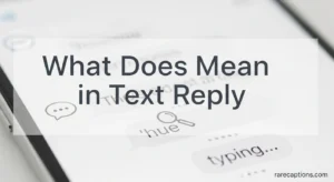 What Does Mean in Text Reply