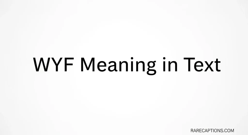 WYF Meaning in Text